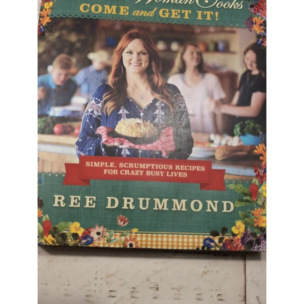 The Pioneer Woman Cooks: Come and Get It! Ree Drummond 2017 Cookbook